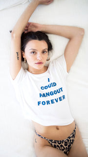 I Could Hangout Forever Tee by Not Another Label